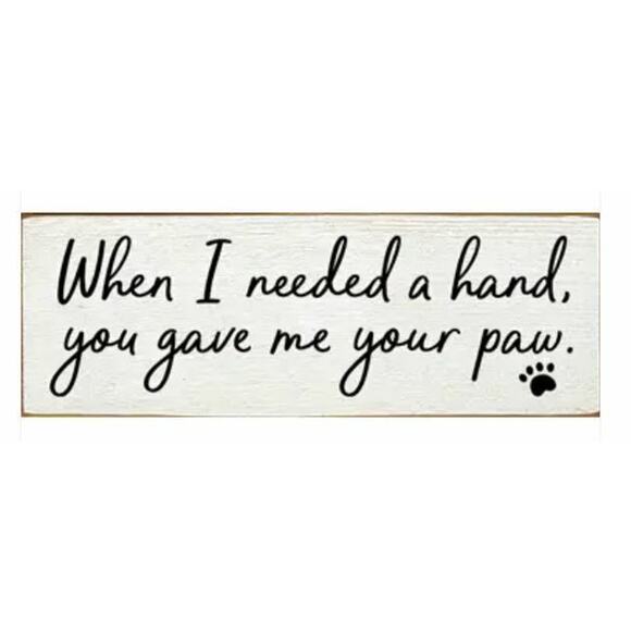 New Folk Country When I Needed a Hand You Gave Me Your Paw Cat Dog Wood SIGN USA - Picture 1 of 1